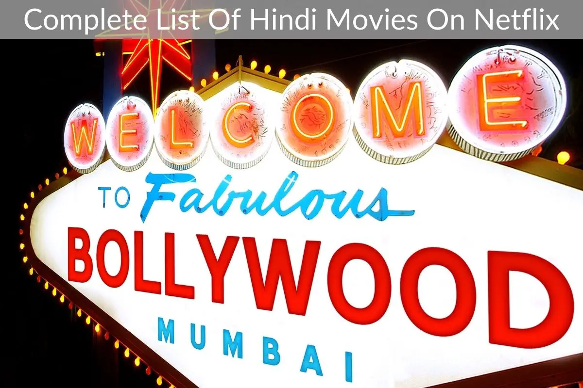 Complete List Of Hindi Movies On Netflix