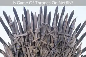 Is Game Of Thrones On Netflix?