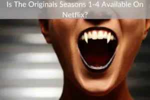 Is The Originals Seasons 1-5 Available On Netflix?