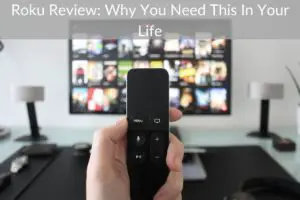 Roku Review: Why You Need This In Your Life